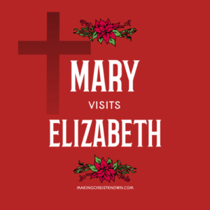 Christmas Story - Mary Visits Elizabeth